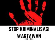 Wartawan Dikriminalisasi Melakukan Pemerasan, Ini yang Sebenarnya Terjadi