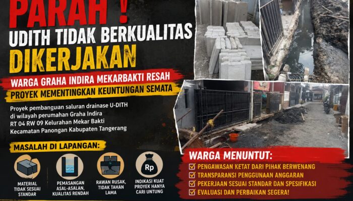 Parah ! Udith Tidak Berkualitas Dikerjakan, Warga Graha Indira MekarBakti Resah Proyek Mementingkan Keuntungan Semata