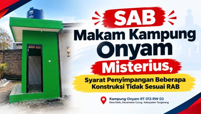 SAB Makam Kampung Onyam Misterius, Syarat Penyimpangan Beberapa Konstruksi Tidak Sesuai RAB