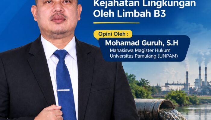 Darurat Ekologis di Provinsi Banten : Urgensi Penegakan Hukum Progresif dan Sanksi Tegas atas Kejahatan Limbah B3
