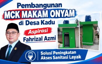 Pembangunan MCK Makam Onyam di Desa Kadu Aspirasi Fahrizal Azmi, Solusi Peningkatan Akses Sanitasi Layak