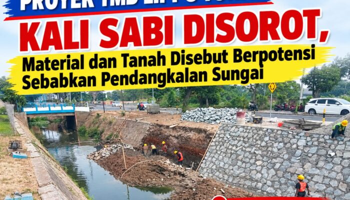 Proyek TMD Lippo Turap Kali Sabi Disorot, Material dan Tanah Disebut Berpotensi Sebabkan Pendangkalan Sungai
